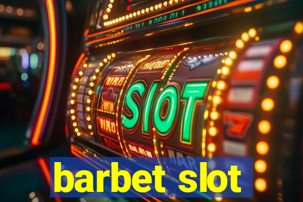 barbet slot