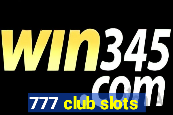 777 club slots