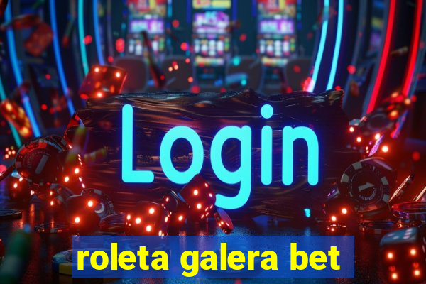 roleta galera bet