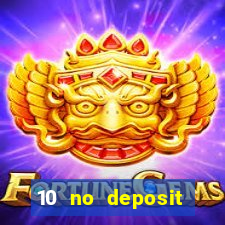 10 no deposit casino bonuses