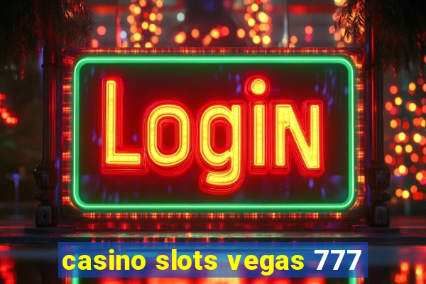 casino slots vegas 777