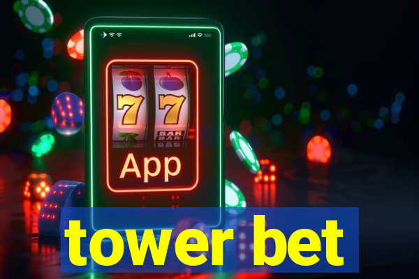 tower bet