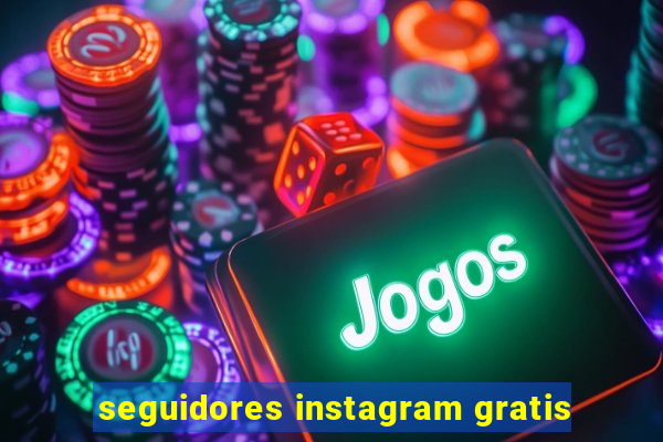 seguidores instagram gratis