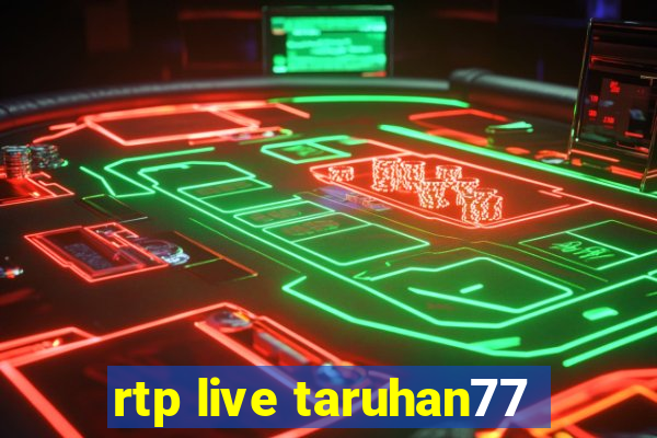 rtp live taruhan77