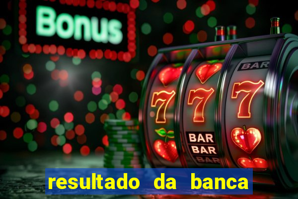 resultado da banca caminho da sorte hoje