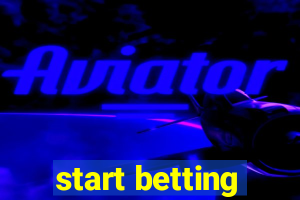 start betting