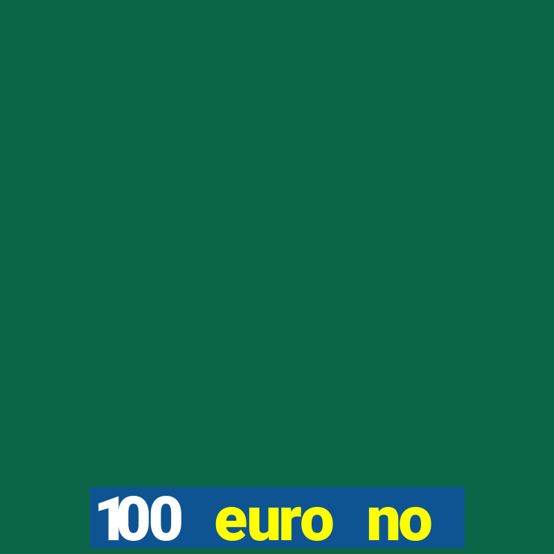 100 euro no deposit casino