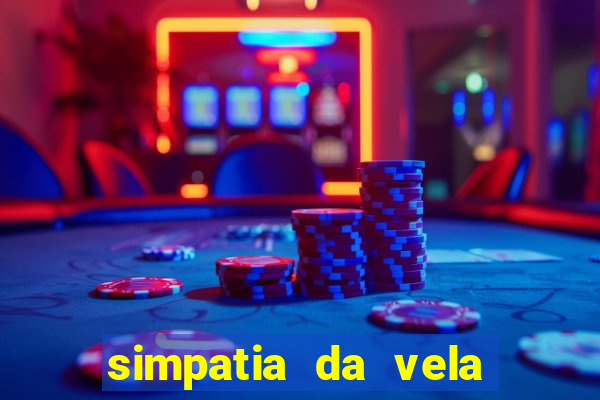 simpatia da vela para afastar rival