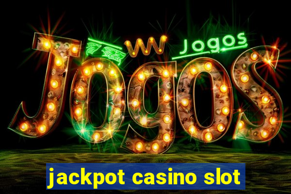 jackpot casino slot