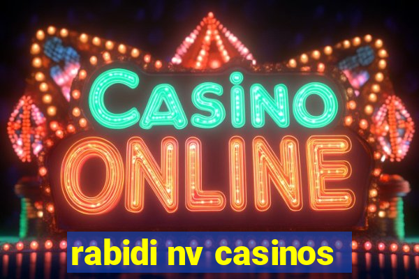 rabidi nv casinos