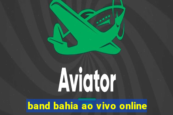 band bahia ao vivo online