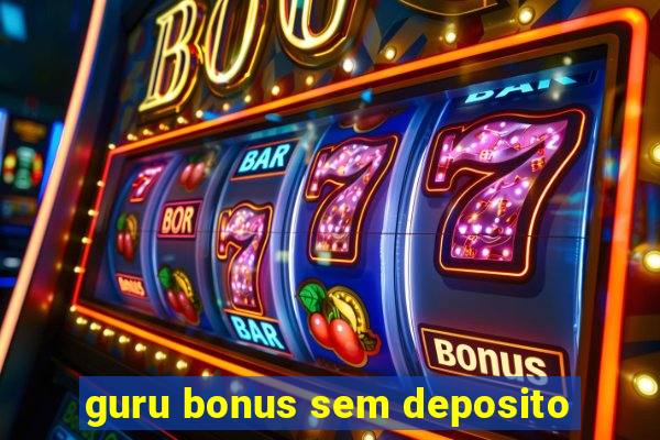 guru bonus sem deposito