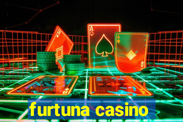 furtuna casino