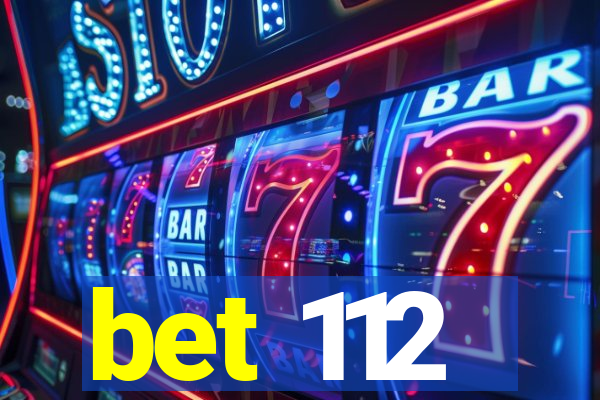 bet 112