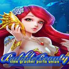 cine gracher porto uniao