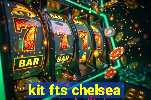 kit fts chelsea