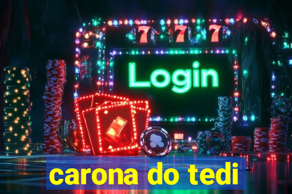 carona do tedi