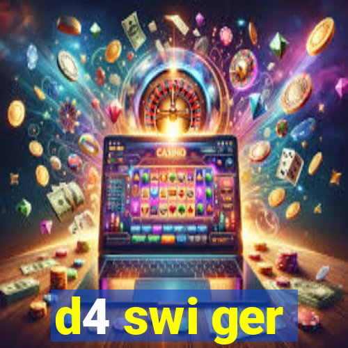 d4 swi ger