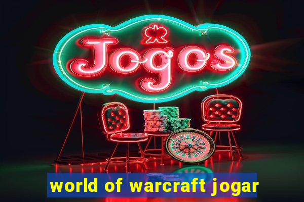 world of warcraft jogar