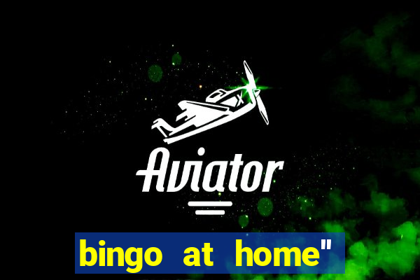 bingo at home'' app winning numbers