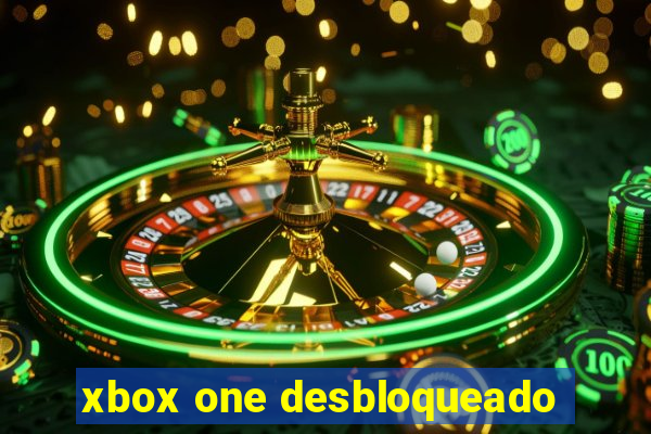 xbox one desbloqueado