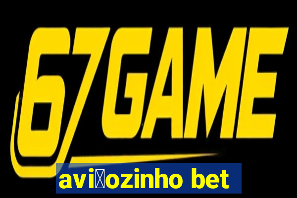 avi茫ozinho bet