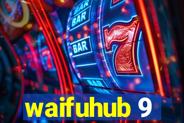 waifuhub 9