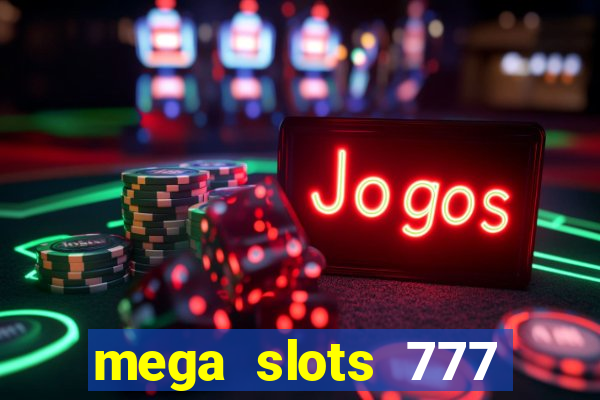 mega slots 777 casino dana