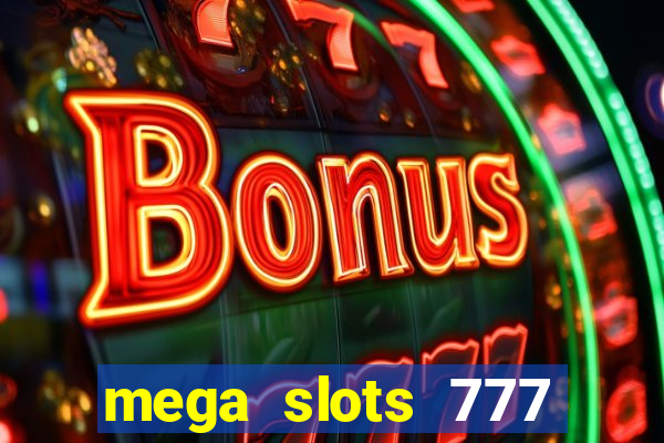 mega slots 777 casino dana