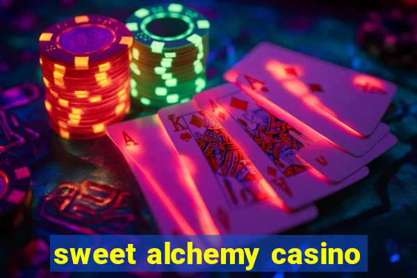 sweet alchemy casino