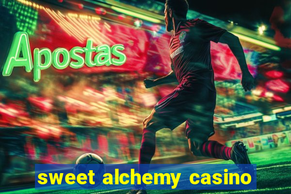 sweet alchemy casino