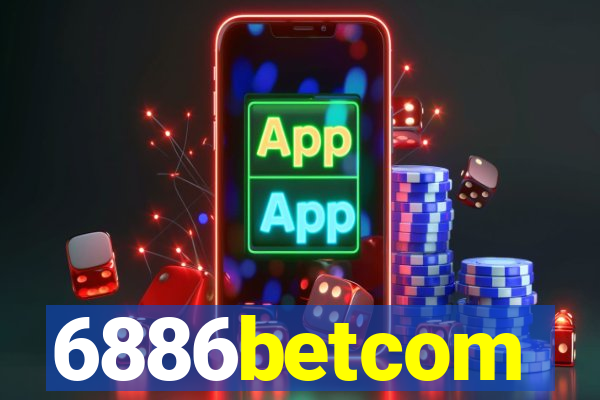 6886betcom