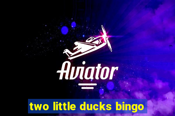 two little ducks bingo