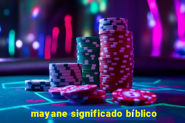 mayane significado bíblico