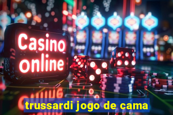 trussardi jogo de cama