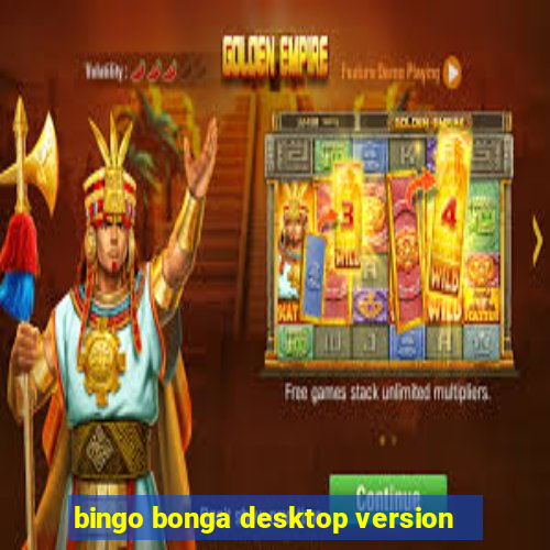 bingo bonga desktop version