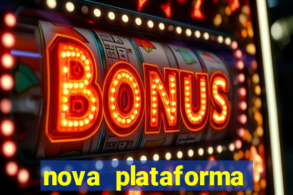 nova plataforma pagando no cadastro cassino