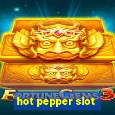 hot pepper slot