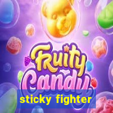 sticky fighter