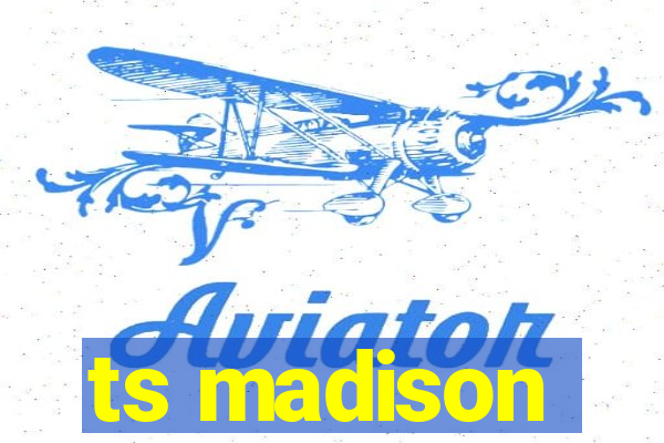 ts madison