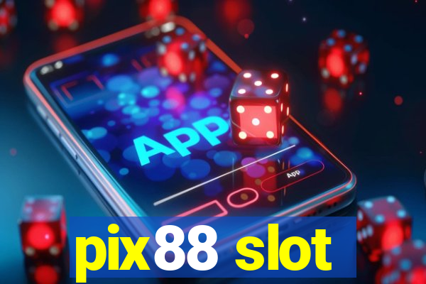 pix88 slot