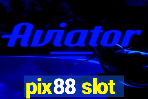 pix88 slot