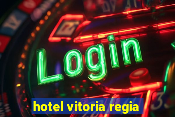 hotel vitoria regia