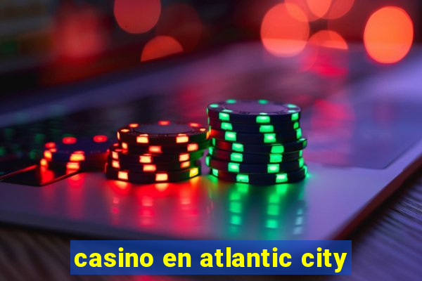 casino en atlantic city