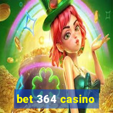 bet 364 casino