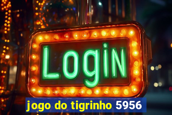 jogo do tigrinho 5956