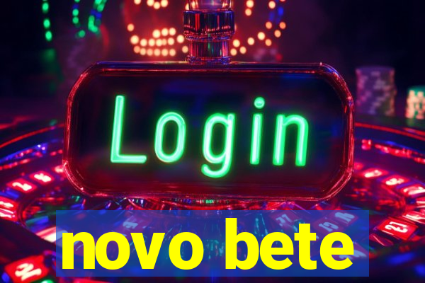 novo bete