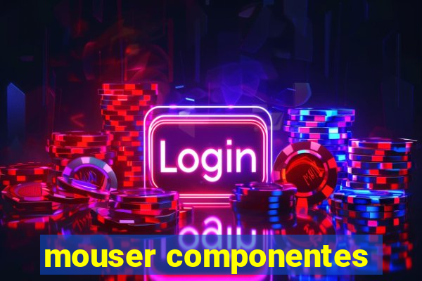 mouser componentes