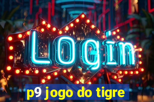 p9 jogo do tigre