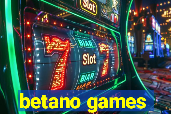 betano games